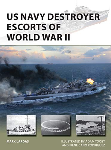US Navy Destroyer Escorts of World War II: 289 (New Vanguard)