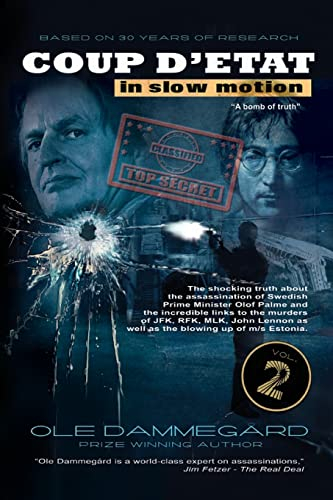 Coup d'etat in Slow Motion Vol II: The murder of Olof Palme