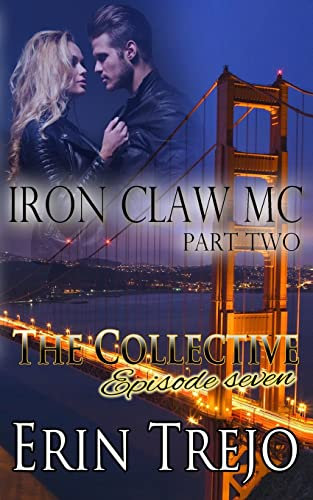 Iron Claw MC Part 2: The Collective Season One Episode Seven