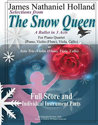 Selections from The Snow Queen: for Piano Quartet (Violin (Flute), Viola, Cello and Piano) (The Snow Queen Ballet, Band 2)