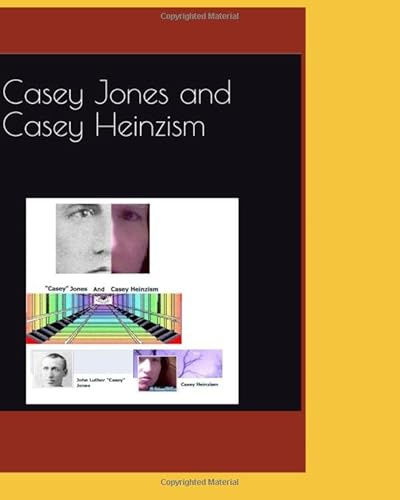 Casey Jones and Casey Heinzism