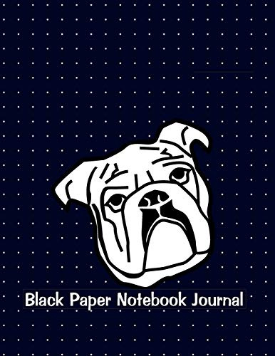 Black Paper Notebook Journal: The Dog Black Paper Journal, Dot Grid Notebook, sketchbook. For Kids and Adults 110 Pages XL size 8.5x11 Dot Grid Black ... gel pens/markers, Gel ink pens, Chalk