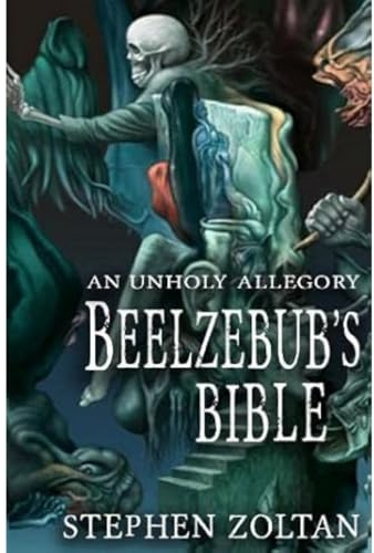 Beelzebub's Bible: An Unholy Allegory