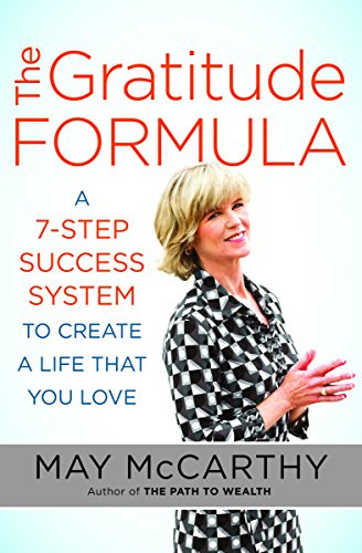 The Gratitude Formula: A 7-Step Success System to Create a Life that You Love