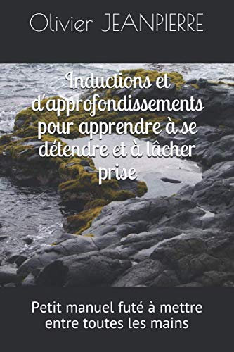 Inductions et d'approfondissements pour apprendre à se détendre et à lâcher prise