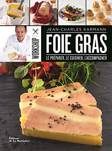 Workshop foie gras: Le préparer, le cuisiner, l'accompagner