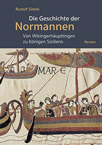 Die Geschichte der Normannen: Von Wikingerhäuptlingen zu Königen Siziliens