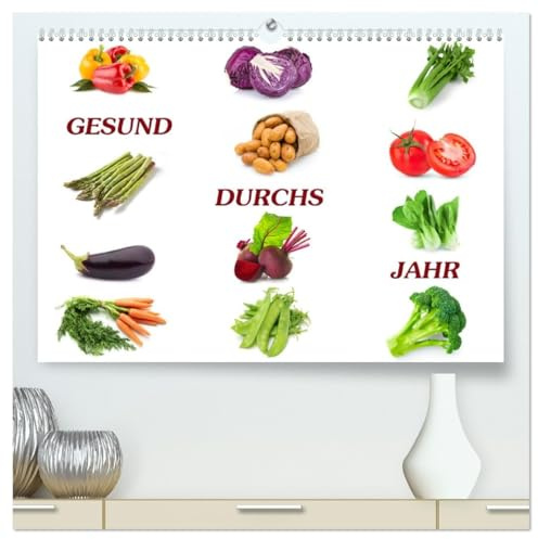 Gesund durchs Jahr (hochwertiger Premium Wandkalender 2026 DIN A2 quer), Kunstdruck in Hochglanz: Wissenswertes über gesunde Gemüse, welches uns das ganze Jahr begleitet. (CALVENDO Lifestyle)