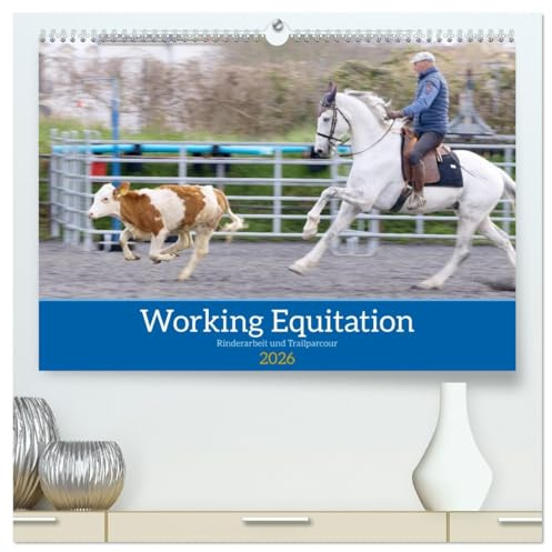 Working Equitation (hochwertiger Premium Wandkalender 2026 DIN A2 quer), Kunstdruck in Hochglanz: Eine Turnierdisziplin, welche auf traditionellen Reitweisen beruht. (CALVENDO Tiere)