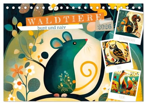 Waldtiere, bunt und naiv (Tischkalender 2026 DIN A5 quer), CALVENDO Monatskalender: Gemälde im Stil zeitgenössischer naiver Kunst (CALVENDO Kunst)