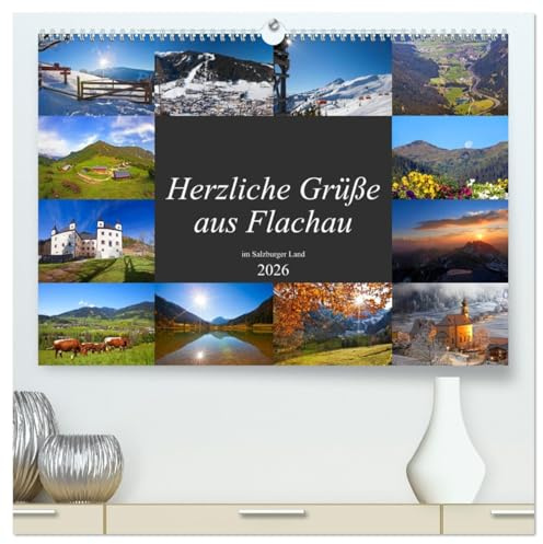 Herzliche Grüße aus Flachau (hochwertiger Premium Wandkalender 2026 DIN A2 quer), Kunstdruck in Hochglanz: Die schönsten Impressionen in Flachau (CALVENDO Orte)