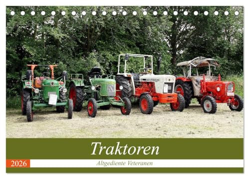 Traktoren - Altgediente Veteranen (Tischkalender 2026 DIN A5 quer), CALVENDO Monatskalender: Tolle Fotografien von Treckeroldtimern (CALVENDO Mobilitaet)