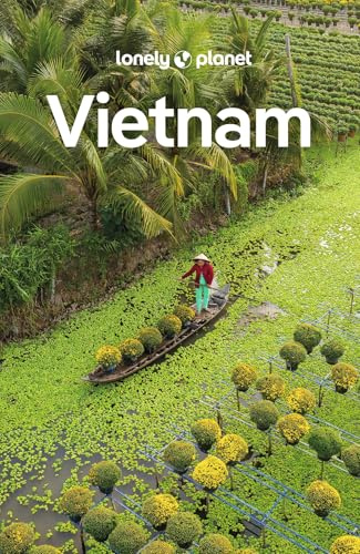 LONELY PLANET Reiseführer Vietnam: Eigene Wege gehen und Einzigartiges erleben.