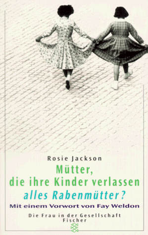 Mütter, die ihre Kinder verlassen - alles Rabenmütter?
