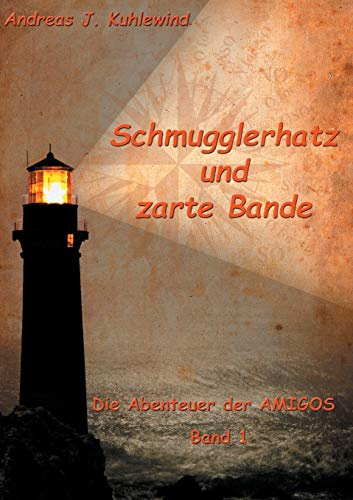 Schmugglerhatz und zarte Bande: Die Abenteuer der Amigos