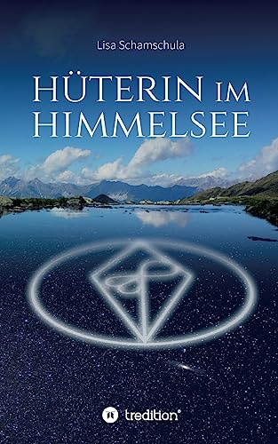 Hüterin im Himmelsee: Die Geheimnisse der Naturreiche