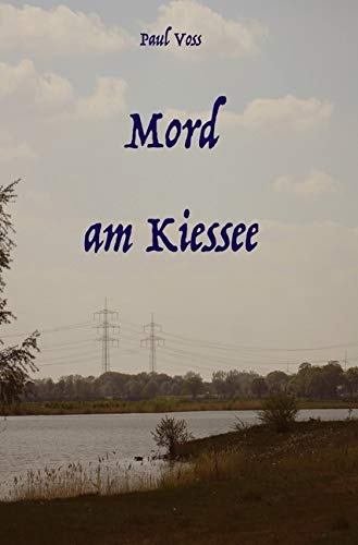 Krimis aus dem Südkreis Nienburg / Mord am Kiessee