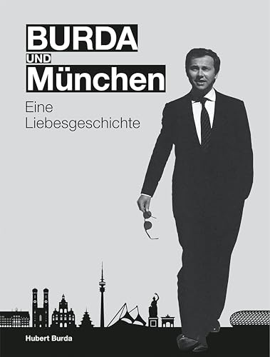 BURDA und MÜNCHEN: Eine Liebesgeschichte