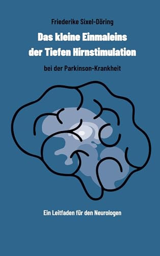 Das kleine Einmaleins der Tiefen Hirnstimulation bei der Parkinson-Krankheit: Ein Leitfaden für den Neurologen