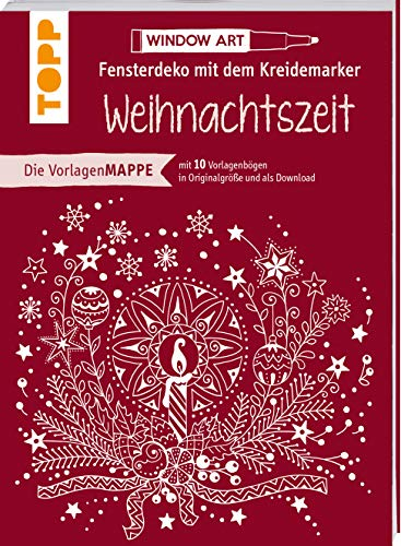 Vorlagenmappe Fensterdeko mit dem Kreidemarker - Weihnachtszeit: 10 Vorlagebögen mit Motiven in Originalgröße plus sämtliche Motive als Download (Vorlagenmappen)