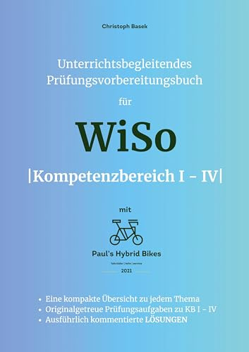 Unterrichtsbegleitendes Prüfungsvorbereitungsbuch für WiSo Kompetenzbereich 1 - 4