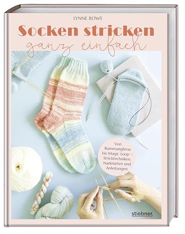 Socken stricken ganz einfach: Von Bumerangferse bis Magic Loop - Stricktechniken, Nadelarten und Anleitungen. Socken stricken für Anfänger & Strickanleitung Socken. Handgestrickte Socken selber machen