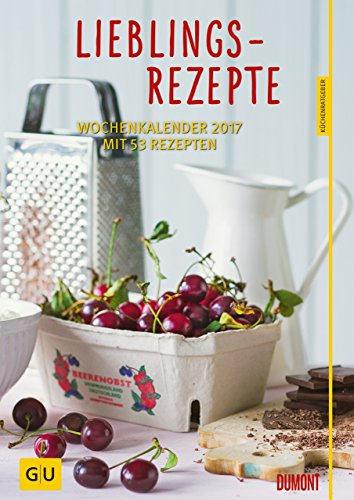 Lieblingsrezepte - Wochenkalender 2017: Basierend auf den Küchenratgebern von GU