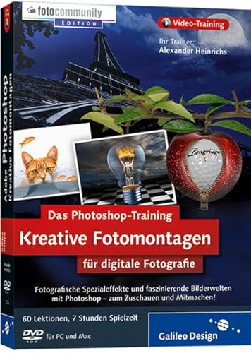 Das Photoshop-Training für digitale Fotografie: Kreative Fotomontagen. Edition Fotocommunity: Das Video-Training auf DVD aktuell zu Photoshop CS4 (Galileo Design)