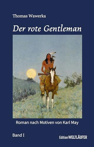 Der rote Gentleman Band I: Roman nach Motiven von Karl May