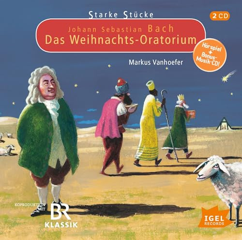 Starke Stücke. Johann Sebastian Bach. Das Weihnachtsoratorium