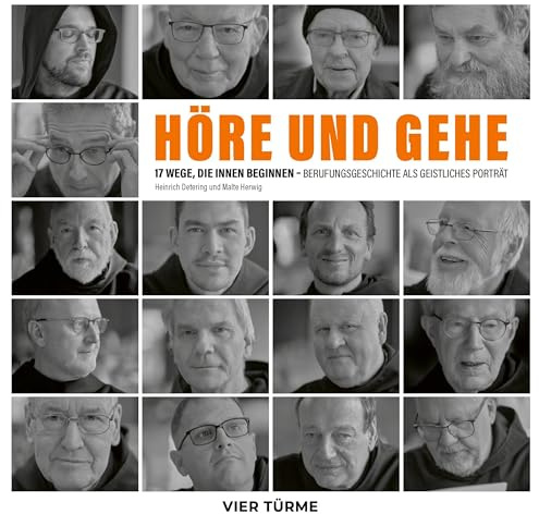Höre und gehe: 17 Wege, die innen beginnen - Berufungsgeschichte als geistliches Portrait