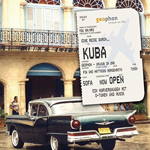Eine Reise durch Kuba: Geschichten von Zigarrendrehern, den Straßen von Havanna und dem Musiker Ernesto: Ein Hörvergnügen mit O-Tönen und Musik (Spaziergänge)