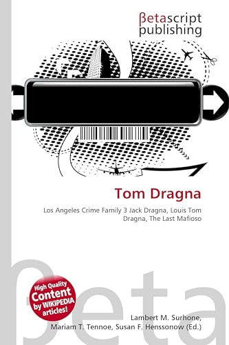 Tom Dragna: Los Angeles Crime Family 3 Jack Dragna, Louis Tom Dragna, The Last Mafioso