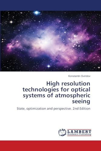 High resolution technologies for optical systems of atmospheric seeing: State, optimization and perspective. 2nd Edition
