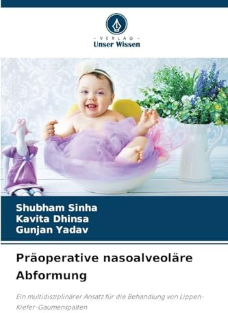 Präoperative nasoalveoläre Abformung: Ein multidisziplinärer Ansatz für die Behandlung von Lippen-Kiefer-Gaumenspalten