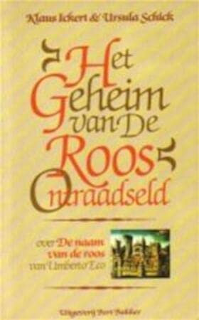 Het geheim van de roos ontraadseld: over De naam van de roos van Umberto Eco