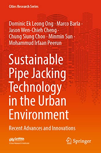 Sustainable Pipe Jacking Technology in the Urban Environment: Recent Advances and Innovations (Cities Research Series)