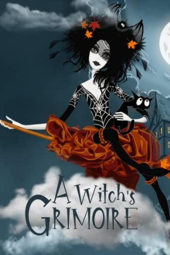 Witch on a Broom Grimoire: Witchcraft to Track Potions, Spells, Charms and Rituals for Witches or Wiccans