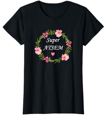 Atsem Assistante maternelle femme super ATSEM T-Shirt