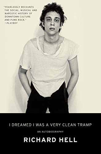 I Dreamed I Was a Very Clean Tramp: An Autobiography – A Poetic Coming-of-Age Memoir of Self-Invention, Music, and the Birth of Punk Rock