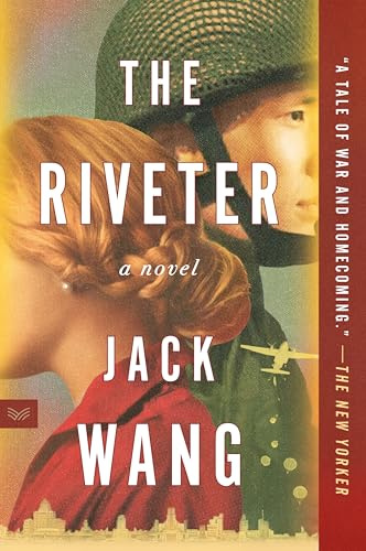The Riveter: A Sweeping Cross-Cultural Love Story of Sacrifice and Dreams in WWII Vancouver