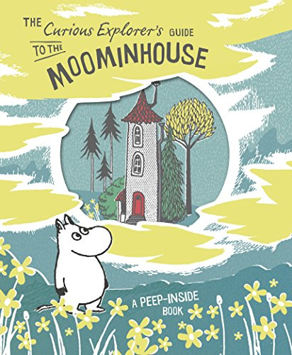 The Curious Explorer's Guide to the Moominhouse: A Peep-Inside Book