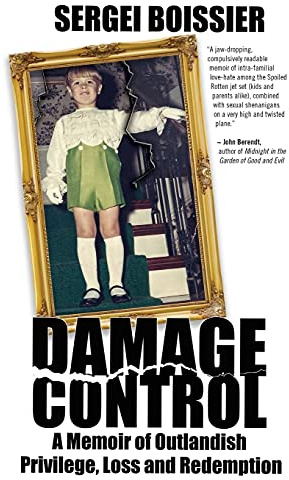 Damage Control: A Memoir of Outlandish Privilege, Loss and Redemption