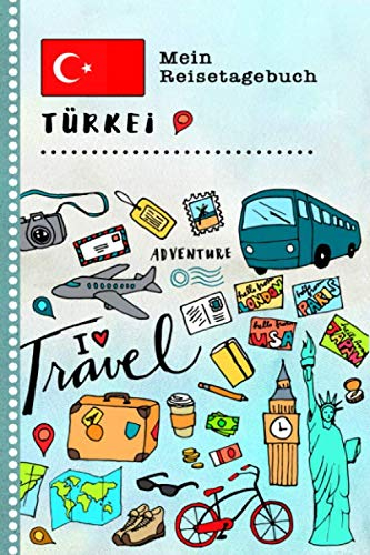 Türkei Mein Reisetagebuch: Kinder Reise Aktivitätsbuch zum Ausfüllen, Eintragen, Malen, Einkleben A5 - Ferien unterwegs Tagebuch zum Selberschreiben - Urlaubstagebuch Journal für Mädchen, Jungen