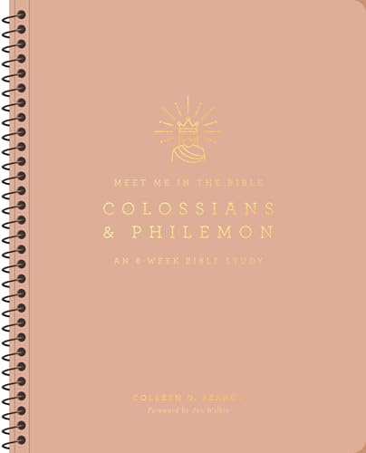 Colossians and Philemon: An 8-Week Bible Study (Meet Me in the Bible)