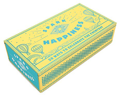 Spark Happiness: 50 Ways to Celebrate the Everyday