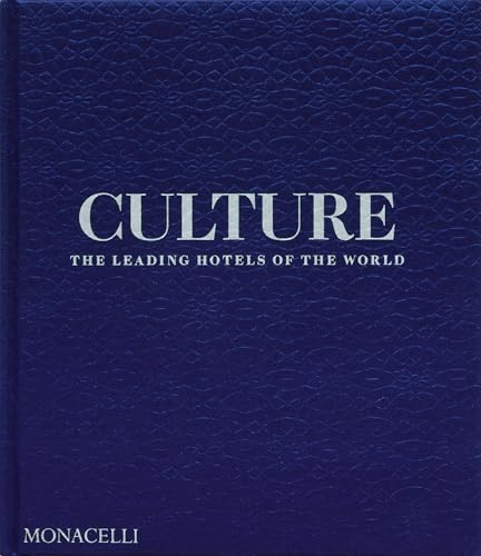 Culture: The Leading Hotels of the World: Vol. 2 (DESIGN)