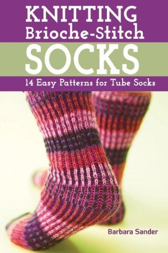 Knitting Brioche-Stitch Socks: 14 Easy Patterns for Tube Socks