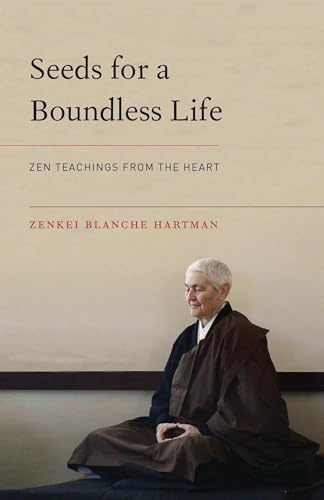 Seeds for a Boundless Life: Zen Teachings from the Heart