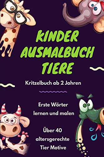 Kinder Ausmalbuch Tiere: Das große Tiere Kritzelbuch ab 2 Jahren mit über 40 altersgerechten Kritzel Malbuch Motiven. Das Mitmachbuch für Kinder - ... und malen - Kinderbuch für Mädchen & Jungen